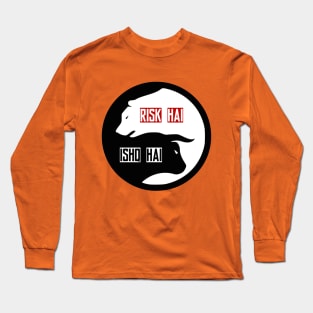 Risk hai toh ishq hai Long Sleeve T-Shirt